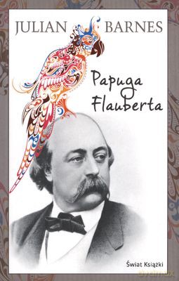 Papuga Flauberta - Julian Barnes [KSIĄŻKA]