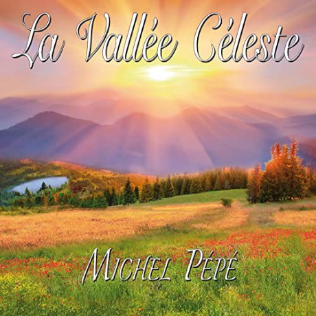 Pepe' Michel: La Vallee Celeste [CD]