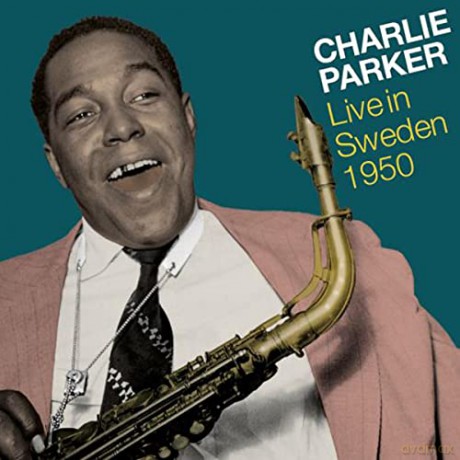 Charlie Parker: Live In Sweden 1950 [CD]