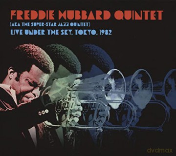 Freddie Hubbard Quintet: Live Under The Sky, Tokyo, 1982 [CD]