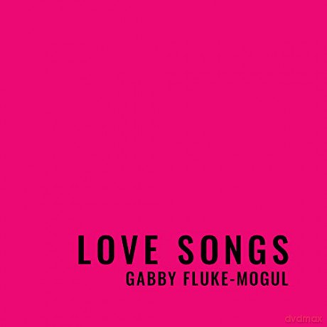 Gabby Fluke-Mogul: Love Songs [CD]