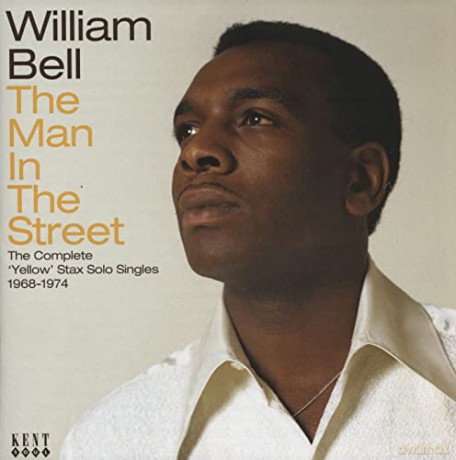 William Bell: Man In The Street: The Complete Yellow Stax Solo Singles 1968-197 [CD]