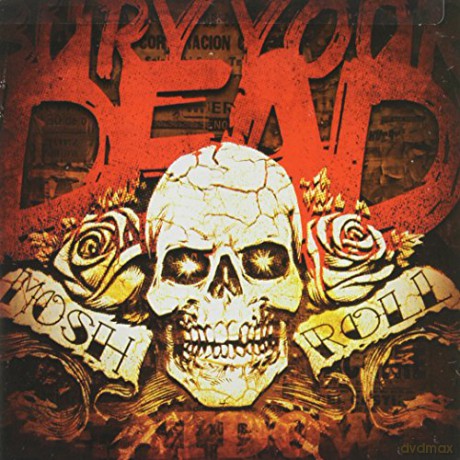 Bury Your Dead: Mosh N Roll [CD]