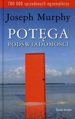 Potęga Podświadomości Wyd.2011 (tw) - Joseph Murphy [KSIĄŻKA]