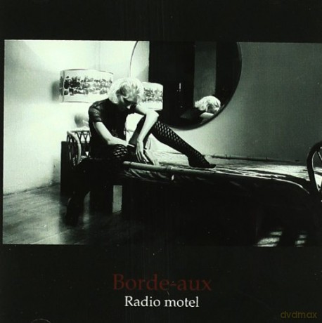 Borde-Aux: Radio Motel [CD]