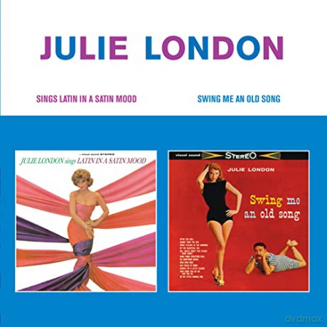 Julie London: Sings Latin In A Satin Mood / Swing Me An Old Song [CD]