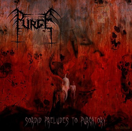 Purge: Sordid Preludes to Purgatory [CD]