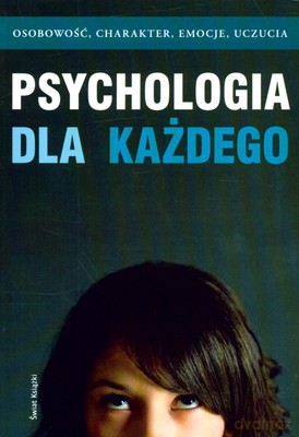Psychologia Dla Każdego - Opracowanie Zbiorowe [KSIĄŻKA]