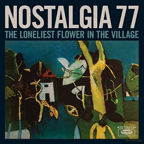 Nostalgia 77: The Loneliest Flower In The Village [CD]