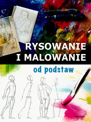 Rysowanie I Malowanie Od Podstaw (tw) -  [KSIĄŻKA]