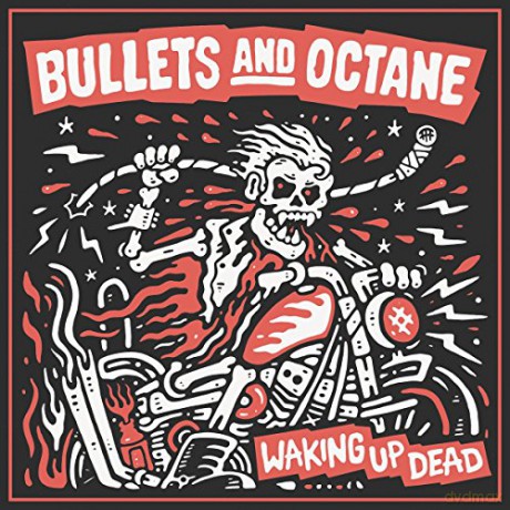 Bullets and Octane: Waking Up Dead [CD]