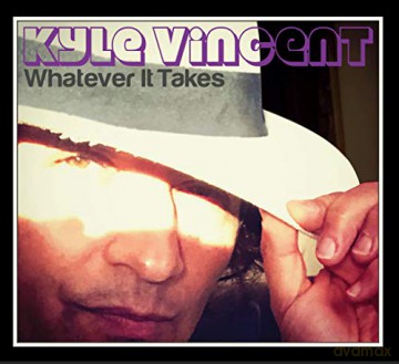 Kyle Vincent: Whatever It Takes [CD]