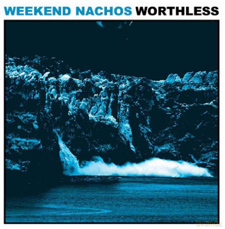 Weekend Nachos: Worthless [CD]