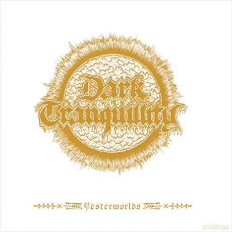 Dark Tranquillity: Yesterworlds [CD]