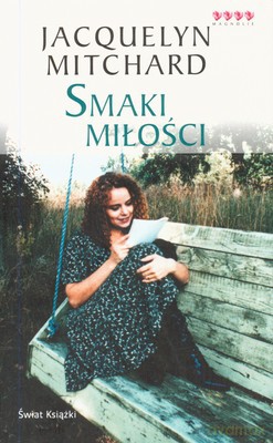 Smaki Miłości - Jacquelyn Mitchard [KSIĄŻKA]