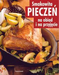 Smakowita Pieczeń Na Obiad I Na Przyjęcie -  [KSIĄŻKA]