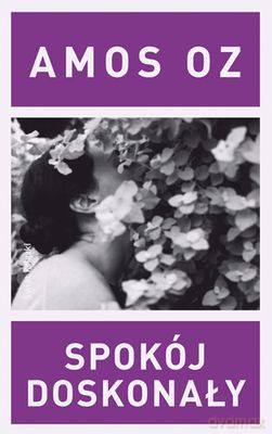 Spokój Doskonały - Amos Oz [KSIĄŻKA]