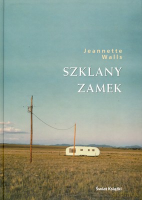 Szklany Zamek (tw) - Jeannette Walls [KSIĄŻKA]