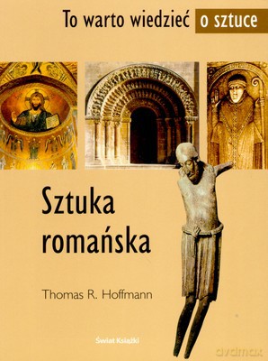 Sztuka Romańska - Thomas R. Hoffmann [KSIĄŻKA]