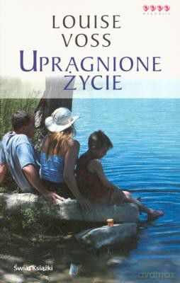 Upragnione Życie - Louise Voss [KSIĄŻKA]