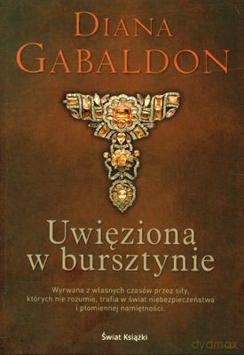 Uwięziona W Bursztynie - Diana Gabaldon [KSIĄŻKA]