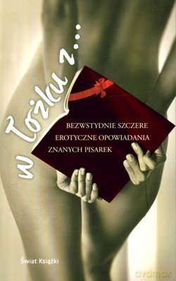 W Łóżku Z... - Opracowanie Zbiorowe [KSIĄŻKA]