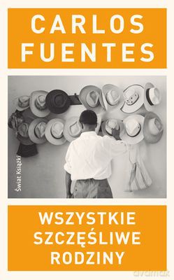 Wszystkie Szczęśliwe Rodziny - Carlos Fuentes [KSIĄŻKA]