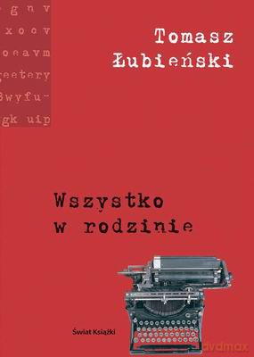Wszystko W Rodzinie - Tomasz Łubieński [KSIĄŻKA]