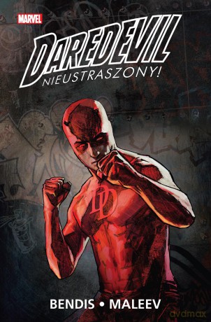 Daredevil. Nieustraszony! (Tom 2) - Brian Michael Bendis, Alex Maleev [KOMIKS]