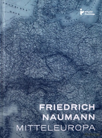 Mitteleuropa - Friedrich Naumann [KSIĄŻKA]