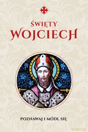 Modlitewnik św. Wojciech - Justyna Wojtkowiak [KSIĄŻKA]