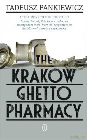 The Krakow Ghetto Pharmacy - Tadeusz Pankiewicz [KSIĄŻKA]