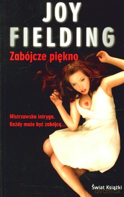 Zabójcze Piękno - Joy Fielding [KSIĄŻKA]