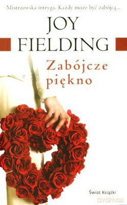 Zabójcze Piękno - Joy Fielding [KSIĄŻKA]