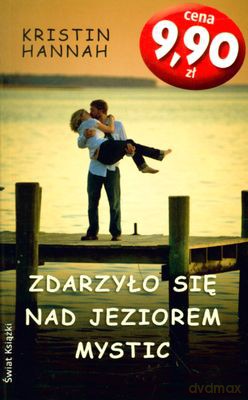 Zdarzyło Się Nad Jeziorem Mystic (wyd. kieszonkowe) - Kristian Hannah [KSIĄŻKA]
