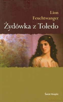 Żydówka Z Toledo (tw) - Lion Feuchtwanger [KSIĄŻKA]