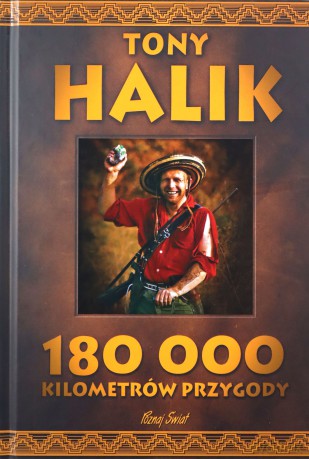 180 000 kilometrów przygody - Tony Halik [KSIĄŻKA]