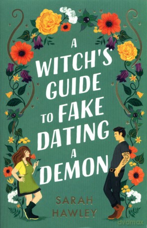 A Witch's Guide to Fake Dating a Demon - Sarah Hawley [KSIĄŻKA]