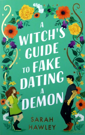 A Witch's Guide to Fake Dating a Demon - Sarah Hawley [KSIĄŻKA]