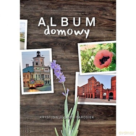 Album domowy - Krystyna Jolanta Sarosiek [KSIĄŻKA]