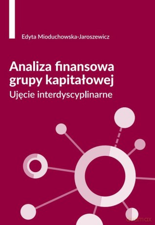 Analiza finansowa grupy kapitałowej - Edyta Mioduchowska-Jaroszewicz [KSIĄŻKA]