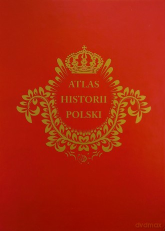 Atlas historii Polski edycja limitowana [KSIĄŻKA]