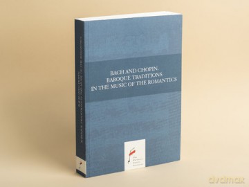 Bach and Chopin. Baroque Traditions in the Music of the Romantics [KSIĄŻKA]