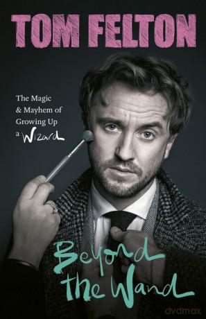 Beyond the Wand - Tom Felton [KSIĄŻKA]