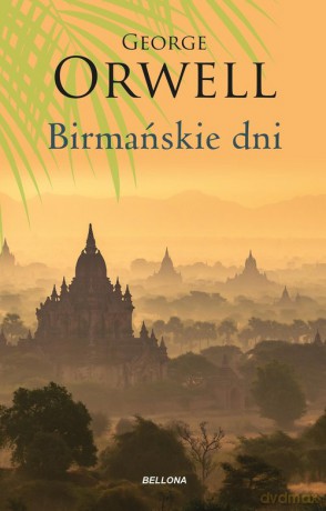 Birmańskie dni - George Orwell [KSIĄŻKA]