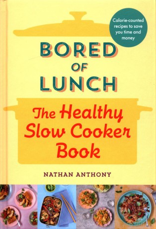 Bored of Lunch The Healthy Slow Cooker Book - Nathan Anthony [KSIĄŻKA]