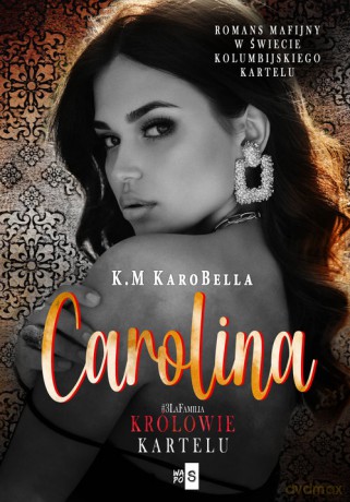 Carolina Królowie kartelu #3 - K.M KaroBella [KSIĄŻKA]