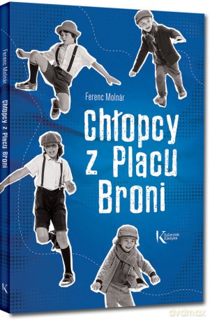 Chłopcy z Placu Broni - Ferenc Molnár [KSIĄŻKA]