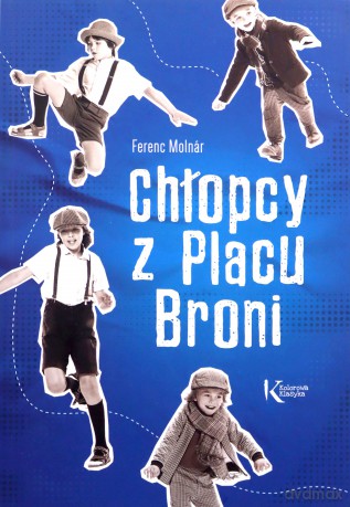 Chłopcy z Placu Broni - Ferenc Molnár [KSIĄŻKA]