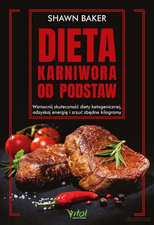 Dieta karniwora od podstaw - Shawn Baker [KSIĄŻKA]